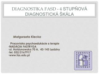 DIAGNOST I KA FASD - 4 STUPŇOVÁ DIAGNOSTICKÁ ŠKÁLA