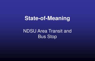 State-of-Meaning NDSU Area Transit and Bus Stop
