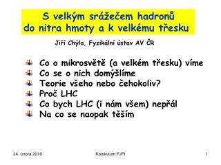 S velkým srážečem hadronů do nitra hmoty a k velkému třesku