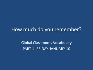 How much do you remember?