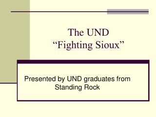 The UND “Fighting Sioux”