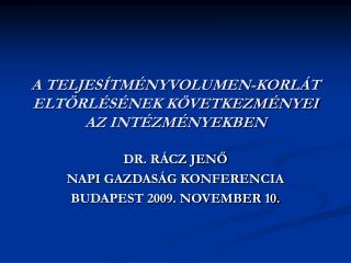 A TELJESÍTMÉNYVOLUMEN-KORLÁT ELTÖRLÉSÉNEK KÖVETKEZMÉNYEI AZ INTÉZMÉNYEKBEN