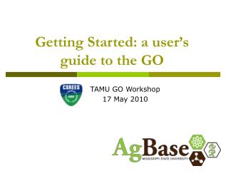 Getting Started: a user’s guide to the GO