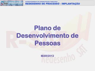 Plano de Desenvolvimento de Pessoas MAR/2012