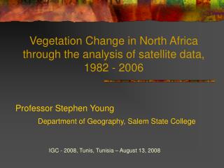 Vegetation Change in North Africa through the analysis of satellite data, 1982 - 2006