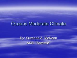 Oceans Moderate Climate
