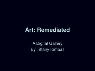 Art: Remediated