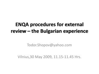 ENQA procedures for external review – the Bulgarian experience