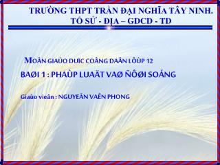 TRƯỜNG THPT TRẦN ĐẠI NGHĨA TÂY NINH. TỔ SỬ - ĐỊA – GDCD - TD