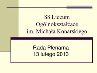 88 Liceum Ogólnokształcące im. Michała Konarskiego