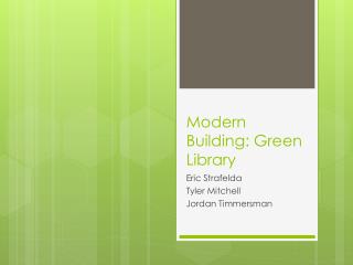 Modern Building: Green Library