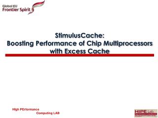 StimulusCache : Boosting Performance of Chip Multiprocessors with Excess Cache
