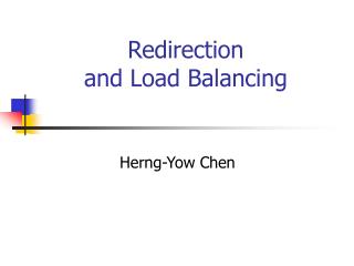 Redirection and Load Balancing