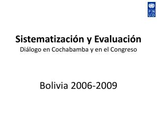 Sistematización y Evaluación Diálogo en Cochabamba y en el Congreso Bolivia 2006-2009