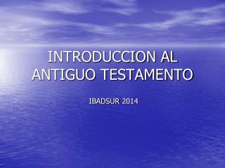 INTRODUCCION AL ANTIGUO TESTAMENTO