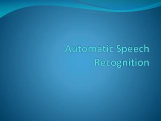 Automatic Speech Recognition