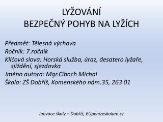 LYŽOVÁNÍ BEZPEČNÝ POHYB NA LYŽÍCH