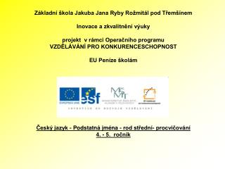 Základní škola Jakuba Jana Ryby Rožmitál pod Třemšínem Inovace a zkvalitnění výuky