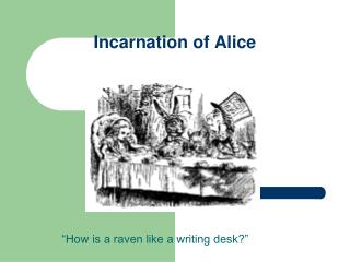 Incarnation of Alice