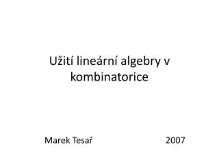 U žití lineární algebry v kombinatorice