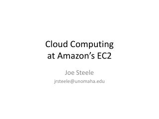 Cloud Computing at Amazon’s EC2