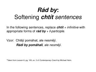 Rád by : Softening chtít sentences