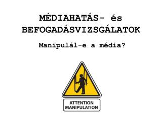 MÉDIAHATÁS- és BEFOGADÁSVIZSGÁLATOK