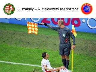 6. szabály – A játékvezető asszisztens