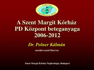A Szent Margit Kórház PD Központ beteganyaga 2006-2012