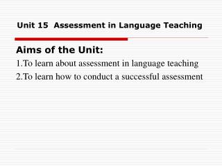 Unit 15 Assessment in Language Teaching