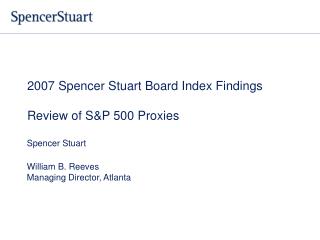 2007 Spencer Stuart Board Index Findings Review of S&amp;P 500 Proxies