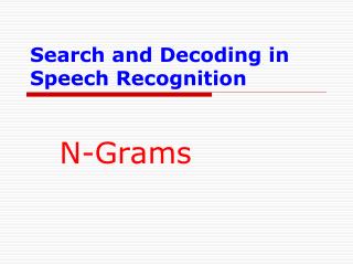 Search and Decoding in Speech Recognition