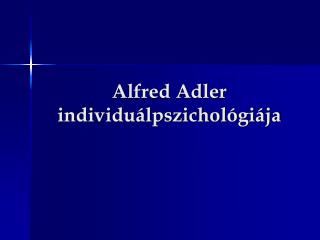 Alfred Adler individuálpszichológiája