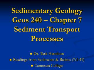 Sedimentary Geology Geos 240 – Chapter 7 Sediment Transport Processes