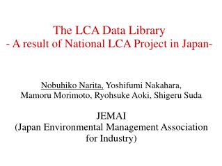 The LCA Data Library - A result of National LCA Project in Japan-