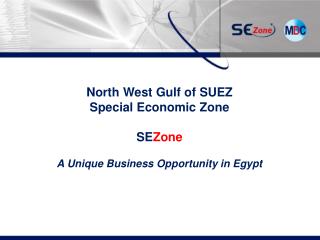 North West Gulf of SUEZ Special Economic Zone SE Zone A Unique Business Opportunity in Egypt