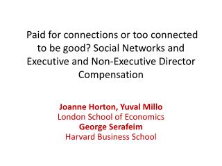 Joanne Horton, Yuval Millo London School of Economics George Serafeim Harvard Business School