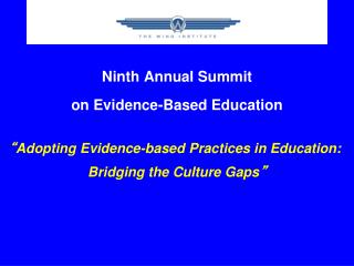 Ninth Annual Summit on Evidence-Based Education