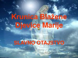 Krunica Blažene Djevice Marije SLAVNO OTAJSTVO