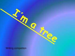 I´m a tree