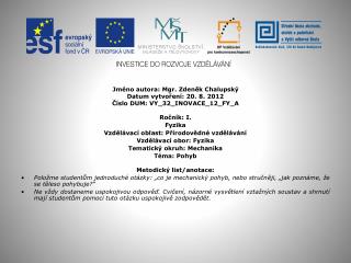 Jméno autora: Mgr. Zdeněk Chalupský Datum vytvoření: 20. 8 . 2012