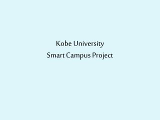 Kobe University Smart Campus Project