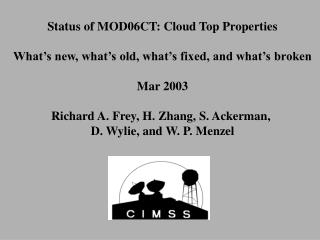 Status of MOD06CT: Cloud Top Properties What’s new, what’s old, what’s fixed, and what’s broken