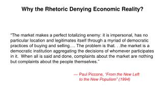 Why the Rhetoric Denying Economic Reality?