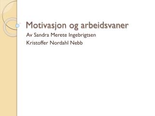 Motivasjon og arbeidsvaner