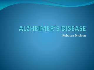 ALZHEIMER’S DISEASE