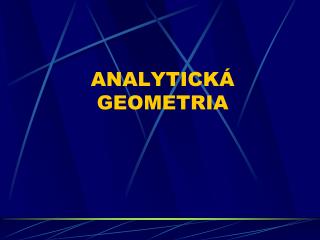 ANALYTICKÁ GEOMETRIA