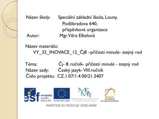 Název školy: Speciální základní škola, Louny, Poděbradova 640,