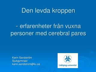 Den levda kroppen - erfarenheter från vuxna personer med cerebral pares