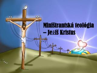 Miništrantská teológia – Ježiš Kristus